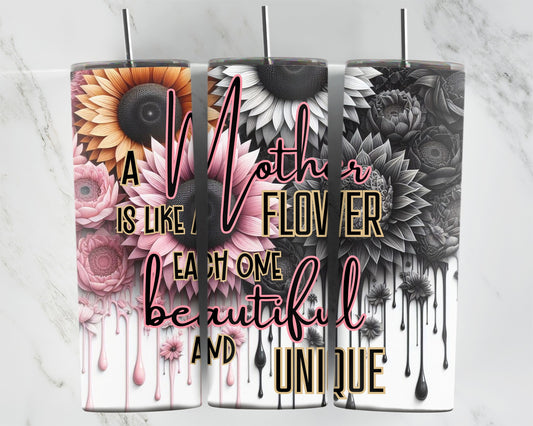 A Mother Is Like A Flower 20 oz. Tumbler