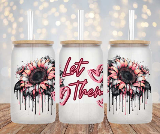 Let Them - Pink Beer Can Glass