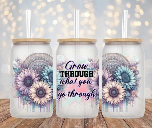 Grow Through What You Go Through Beer Can Glass