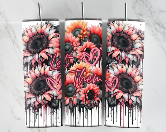 Let Them - pink and orange sunflowers 20 oz. Tumbler