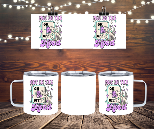 Not In The Mood 12 oz. Travel Mug