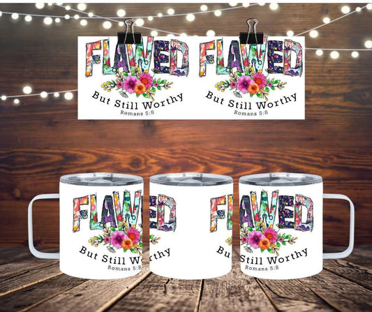 Flawed But Still Worthy 12 oz. Travel Mug