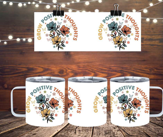 Grow Positive Thoughts 12 oz. Travel Mug