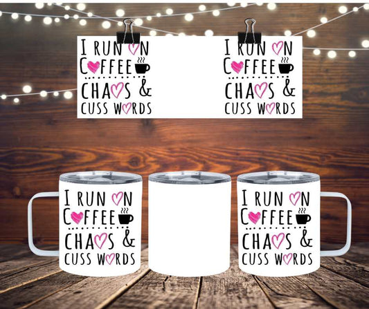 I Run On Coffee, Chaos & Cuss Words 12 oz. Travel Mug